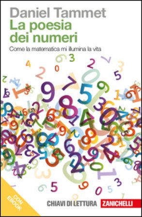 La poesia dei numeri. Come la matematica mi illumina la vita. Con e-book Daniel Tammet
