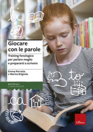Giocare con le parole. Training fonologico per parlare meglio e prepararsi a scrivere Emma Perrotta