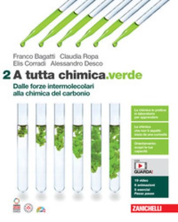 A tutta chimica.verde. Per le Scuole superiori. Con espansione online. Vol. 2: Dalle forze intermolecolari alla chimica del carbonio Franco Bagatti