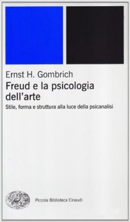 Freud e la psicologia dell'arte Ernst Hans Gombrich