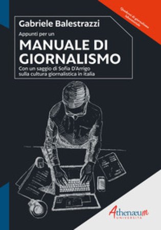Appunti per un manuale di giornalismo Gabriele Balestrazzi