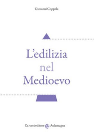L'edilizia nel Medioevo Giovanni Coppola