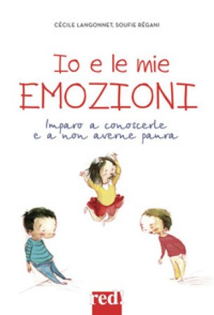 Io e le mie emozioni. Ediz. a colori Cécile Langonnet