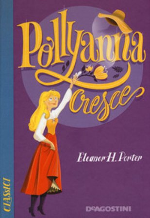 Pollyanna cresce Eleanor Hodgman Porter