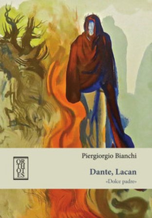 Dante, Lacan. «Dolce padre» Piergiorgio Bianchi