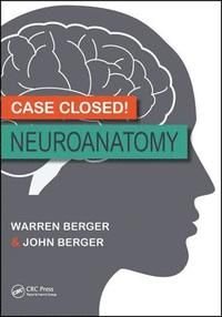 Case Closed! Neuroanatomy 1st ed, ISBN: 9781498728522