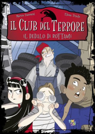 Il dedalo di rottami. Il club del terrore Marco Dazzani