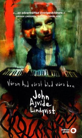 Våran hud, vårat blod, våra ben - Bok av John Ajvide Lindqvist - Pocket