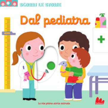 Dal pediatra. Scorri le storie. Ediz. a colori Nathalie Choux
