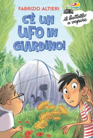 C'è un ufo in giardino! Fabrizio Altieri