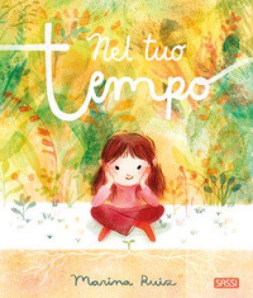 Nel tuo tempo. Ediz. a colori Marina Ruiz