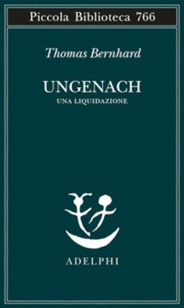 Ungenach. Una liquidazione Thomas Bernhard