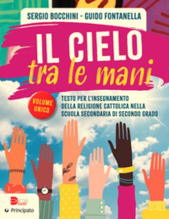 Il cielo tra le mani. Per le Scuole superiori. Con e-book. Con espansione online Sergio Bocchini