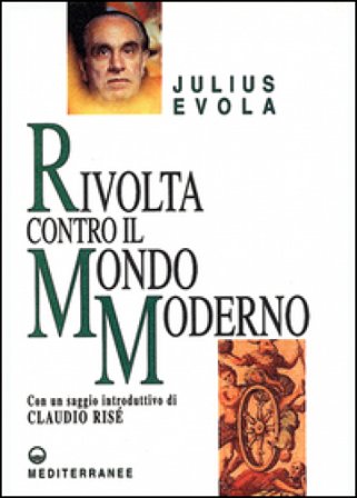 Rivolta contro il mondo moderno Julius Evola