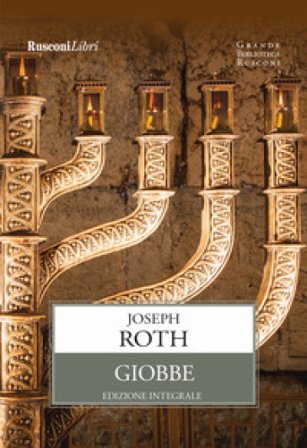 Giobbe. Romanzo di un uomo semplice. Ediz. integrale Joseph Roth