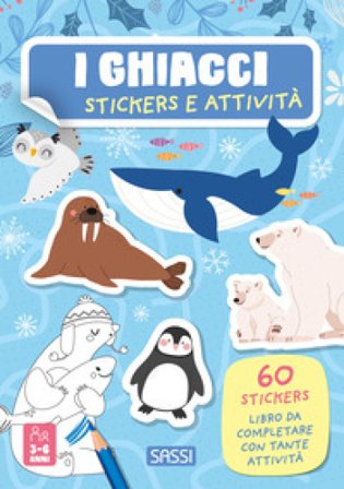 I ghiacci. Stickers e attività. Ediz. a colori Maria Sara Mabilia