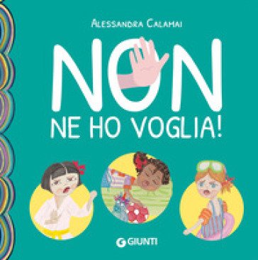 Non ne ho voglia! Ediz. a colori Alessandra Calamai