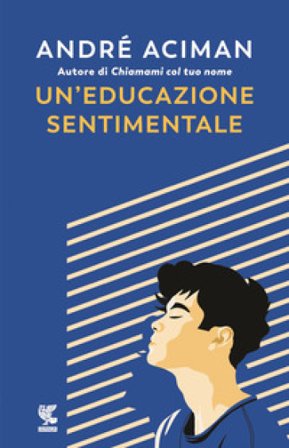 Un'educazione sentimentale André Aciman