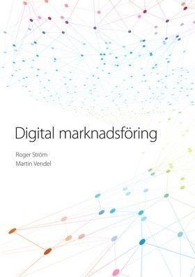 Digital marknadsföring, ISBN: 9789152331460