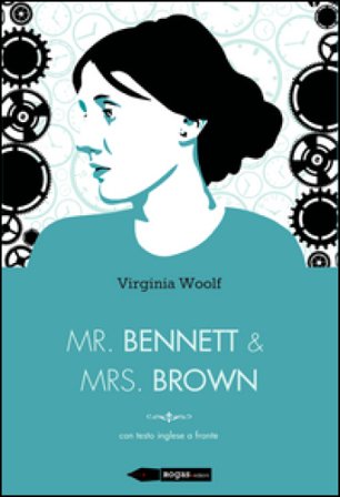 Mr Bennett e Mrs Brown. Testo inglese a fronte Virginia Woolf