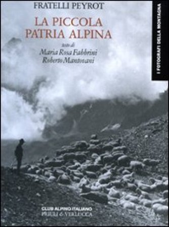 La piccola patria alpina. Ediz. illustrata David Peyrot