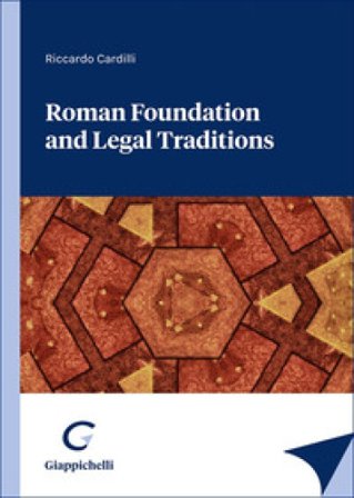 Roman foundation and legal traditions Riccardo Cardilli