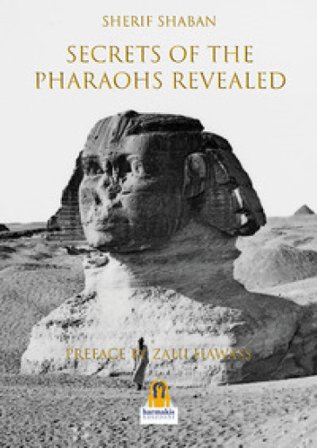 Secrets of the pharohs revealed Sherif Shaban