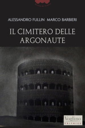 Il cimitero delle Argonaute Alessandro Fullin