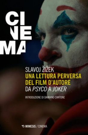 Una lettura perversa del film d'autore. Da «Psyco» a «Joker» Žižek Slavoj