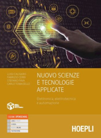 Nuovo Scienze e Tecnologie Applicate. Elettronica, elettrotecnica e automazione. Per le Scuole superiori. Con e-book. Con espansione online Luigi 