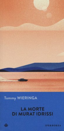 La morte di Murat Idrissi Tommy Wieringa