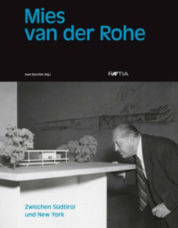 Mies van der Rohe. Zwischen Südtirol und New York Gregory Grämiger