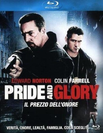 Pride And Glory - Il Prezzo Dell'Onore