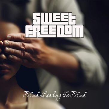 Blind leading the blind Sweet Freedom