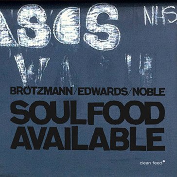Soulfood available BROTZMANN/EDWARDS/NO