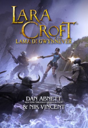 Lara Croft e la lama di Gwynnever Dan Abnett