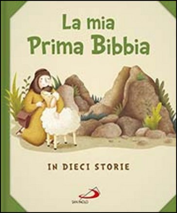 La mia prima Bibbia. In dieci storie Silvia Vecchini