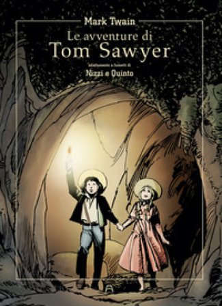 Le avventure di Tom Sawyer di Mark Twain Claudio Nizzi