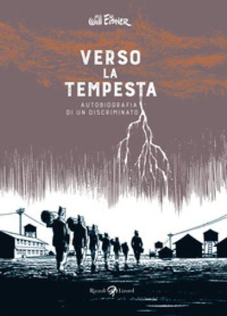 Verso la tempesta. Autobiografia di un discriminato Will Eisner