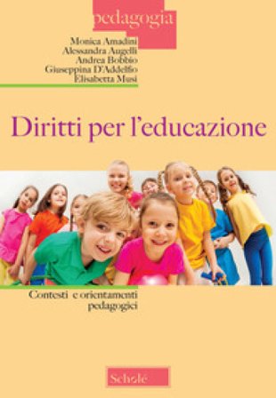 Diritti per l'educazione. Contesti e orientamenti pedagogici Monica Amadini