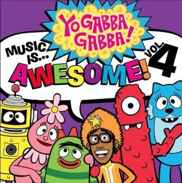 Music is awesome 4 YO GABBA GABBA