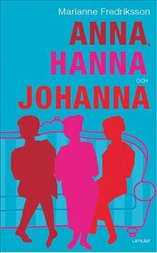 Anna, Hanna och Johanna (lättläst) - Bok av Marianne Fredriksson - Pocket