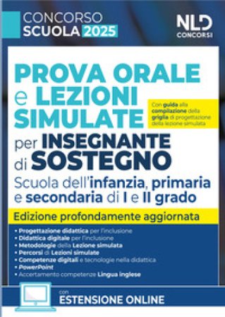 Concorso scuola 2025. Prova orale e lezioni simulate per insegnanti di sostegno. Scuola dell'infanzia, primaria e secondaria di I e II grado