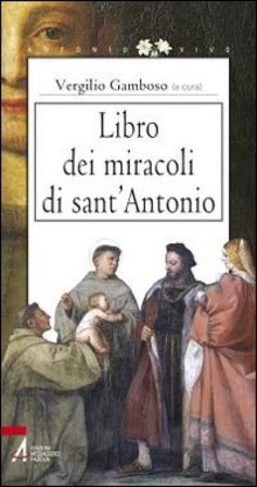 Libro dei miracoli di sant'Antonio Vergilio Gamboso
