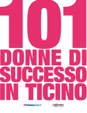 101 donne di successo in Ticino Michele Lo Nero