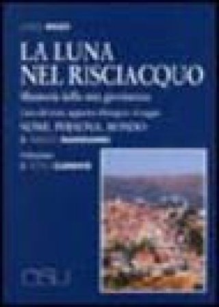 La luna nel risciacquo. Memorie della mia giovinezza Egidio Mileo