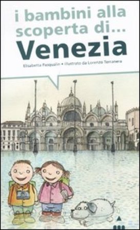 I bambini alla scoperta di Venezia Elisabetta Pasqualin