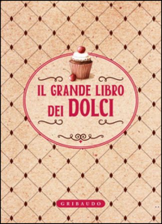 Il grande libro dei dolci