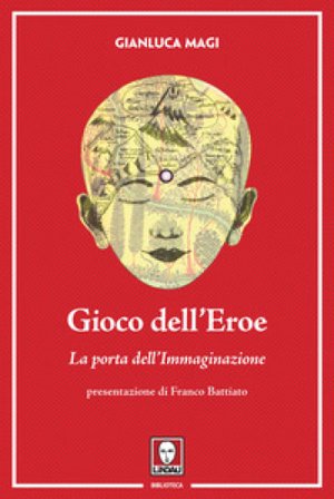 Gioco dell'eroe. La porta dell'immaginazione. Ediz. illustrata. Con Contenuto digitale per download e accesso online Gianluca Magi