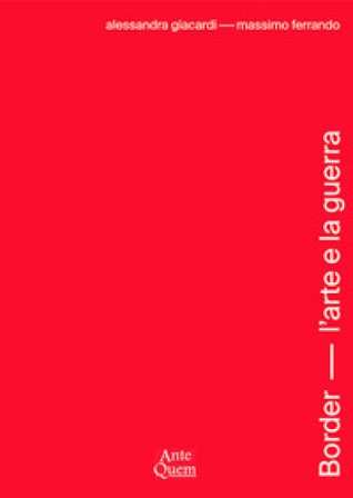 Border. L'arte e la guerra Alessandra Giacardi